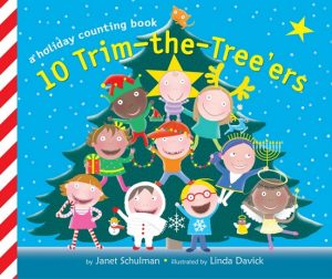 10 Trim the Tree'ers by Janet Schulman and Linda Davick