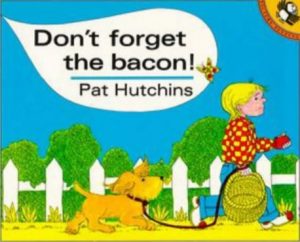 Don't Forget the Bacon written by Pat Hutchins, Children's Food Books