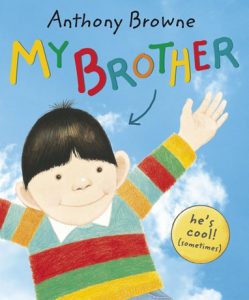 My Brother by Anthony Browne