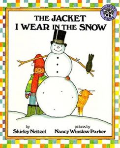 The Jacket I Wear in the Snow by Shirley Neitzel winter clothing book
