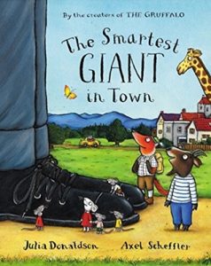 The Smartest Giant in Town by Julia Donaldson and Axel Scheffler