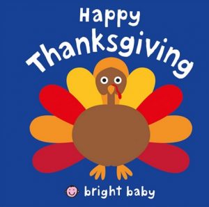 Happy Thanksgiving Bright Baby - Picture Book for Kids