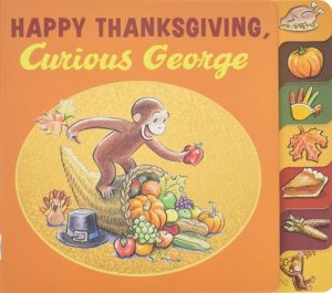 Happy Thanksgiving Curious George by Rey