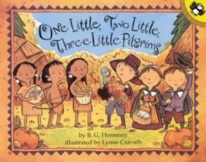 One Little, Two Little, Three Little Pilgrims by Hennessy and Lynne Cravath - A Thanksgiving Counting Book