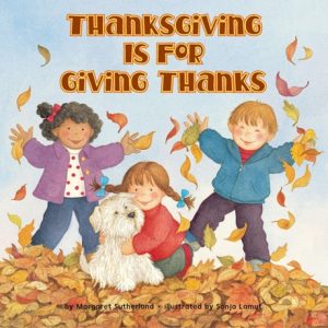 Thanksgiving is for Giving Thanks by Margaret Sutherland and Sonja Lamut