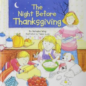 The Night Before Thanksgiving by Natasha Wing and Tammie Lyon