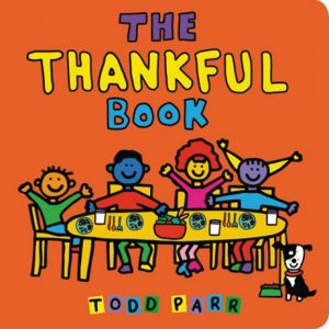 The Thankful Book by Todd Parr - Thanksgiving Book for Kindergarten