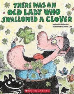 There Was an Old Lady Who Swallowed a Clover by Lucille Colandro