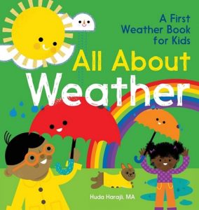 All About Weather: A First Weather Book for Kids, by Huda Harajli