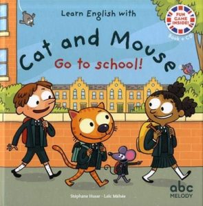 Cat and Mouse Go to School written by Stéphane Husar