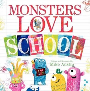 Monsters Love School A Book by Mike Austin