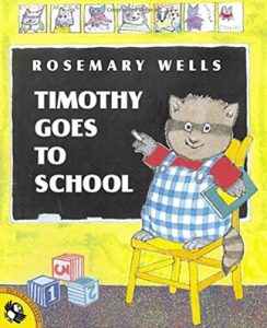 Timothy Goes to School Back to School Book by Rosemary Wells