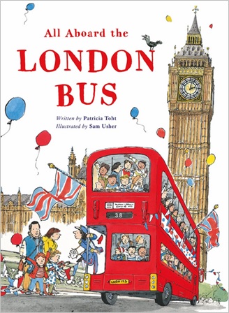 All Aboard the London Bus by Patricia Toht United Kingdom Book