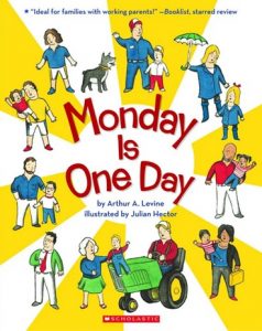 Monday is One Day by Arthur Levine and Julian Hector