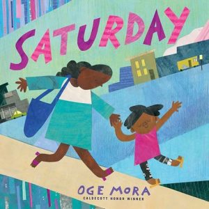Saturday Days of Week Story by Oge Mora