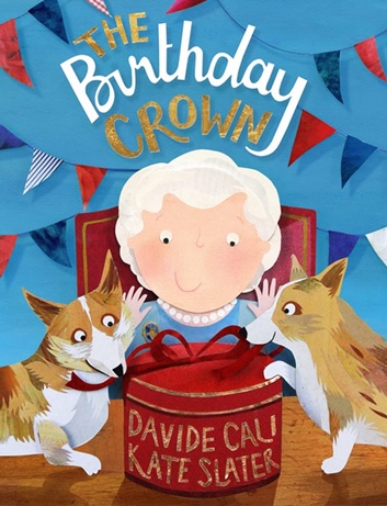 The Birthday Crown by Davide Cali and Kate Slater Book about Queen Elisabeth 2