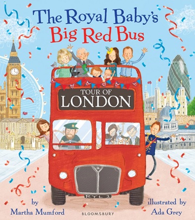 The Royal Baby's Big Red Bus Story about Royal Family by Martha Mumford