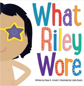 What Riley Wore by Elena Arnold Days of the Week Book