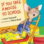 If You Take a Mouse to School cover by Laura Numeroff